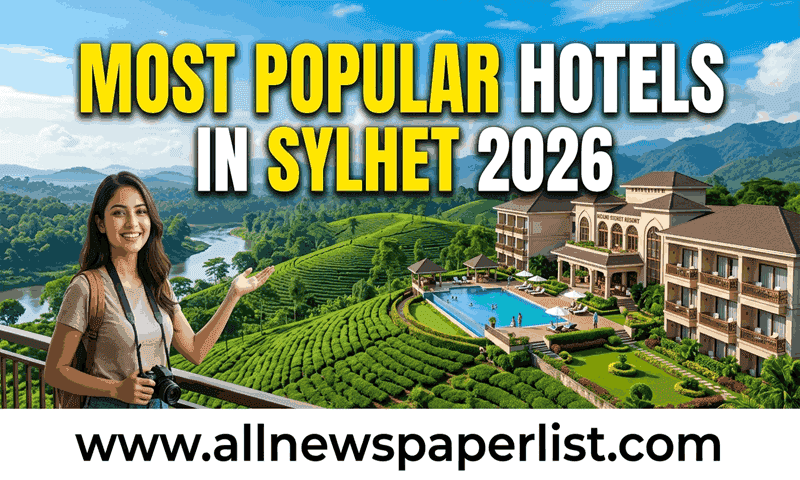 Most Popular Hotels in Sylhet 2026