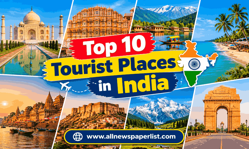 Top 10 Tourist Places in India